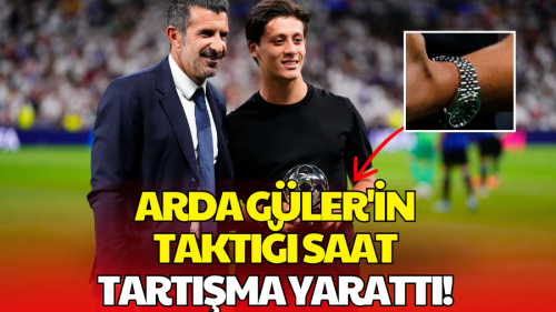 Arda Güler'in Saati Gündem Oldu! Fiyatı Dudak Uçuklattı